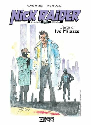 Nick Raider. L'arte di Ivo Milazzo (Vol. 1)