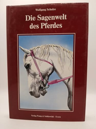Die Sagenwelt des Pferdes. Sagen, Erzählungen, Legenden, Fabeln, Märchen