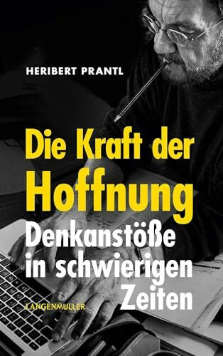 Die Kraft der Hoffnung: Denkanstöße in schwierigen Zeiten