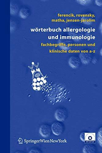 Wörterbuch Allergologie und Immunologie: Fachbegriffe, Personen und klinische Daten von A-Z