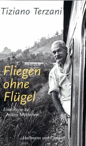 Fliegen ohne Flügel. Eine Reise zu Asiens Mysterien