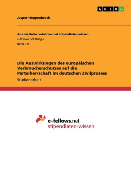 Die Auswirkungen des europäischen Verbraucherschutzes auf die Parteiherrschaft im deutschen Zivilpro