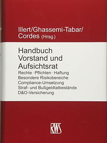 Handbuch Vorstand und Aufsichtsrat: Rechte · Pflichten · Haftung · Besondere Risikobereiche · Compliance-Umsetzung · Straf- und Bußgeldtatbestände · D&O-Versicherung