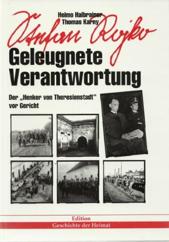 Geleugnete Verantwortung. Der Henker von Theresienstadt vor Gericht