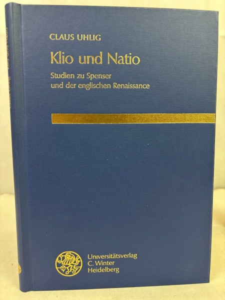 Klio und Natio: Studien zu Spenser und der englischen Renaissance (Britannica et Americana)