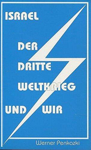 Israel - der dritte Weltkrieg - und wir: Ein Beitrag zu aktuellen Fragen