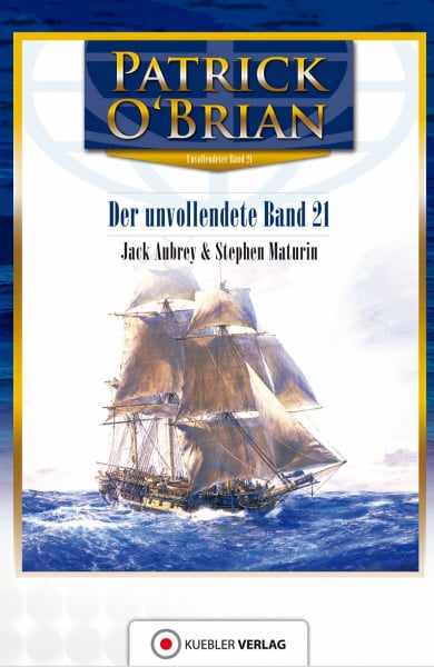 Der unvollendete Band 21: Jack Aubrey und Stephen Maturin (Aubrey-Maturin)