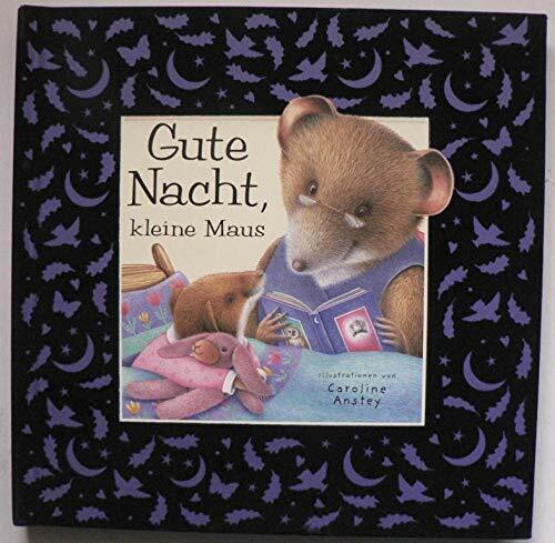 Gute Nacht, kleine Maus. Gute Nacht, kleine Maus.