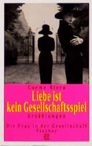Liebe ist kein Gesellschaftsspiel: Erzählungen (Die Frau in der Gesellschaft)