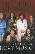 Bryan Ferry and "Roxy Music": The Thrill of it All