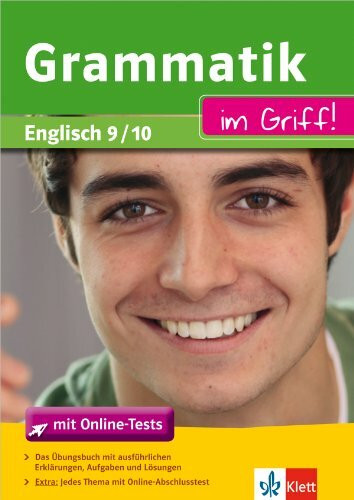Klett Grammatik im Griff Englisch Klasse 9 - 10: für Gymnasium und Realschule: Englisch 9./10. Klasse mit Online-Abschlusstests