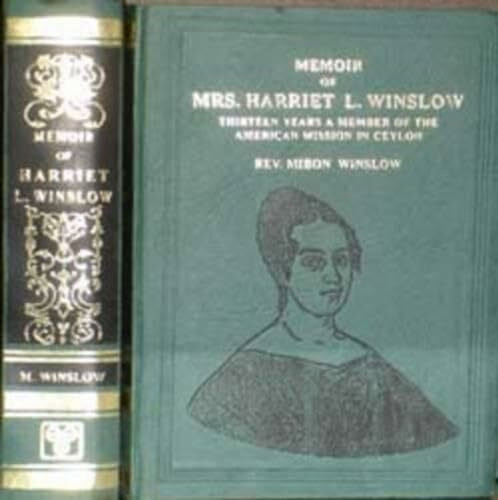 Memoirs of Mrs. Harriet L. Winslow: Thirteen Years a Member of the American Mission in Ceylon