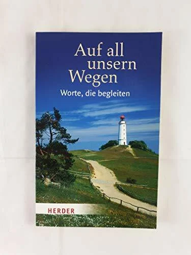 Auf all unsern Wegen: Worte, die begleiten