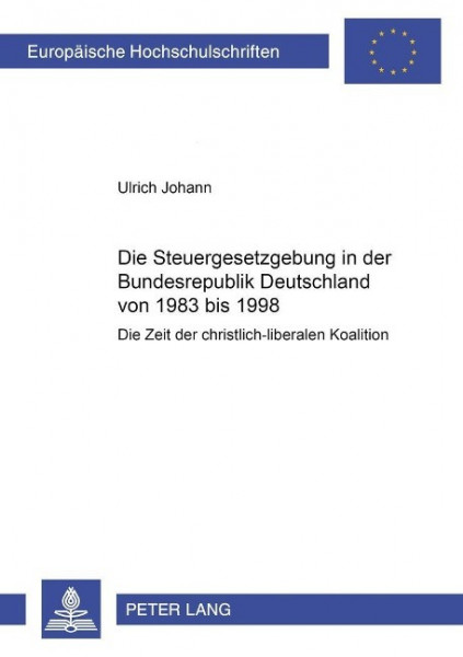Die Steuergesetzgebung in der Bundesrepublik Deutschland von 1983 bis 1998