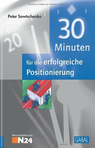 30 Minuten für die erfolgreiche Positionierung