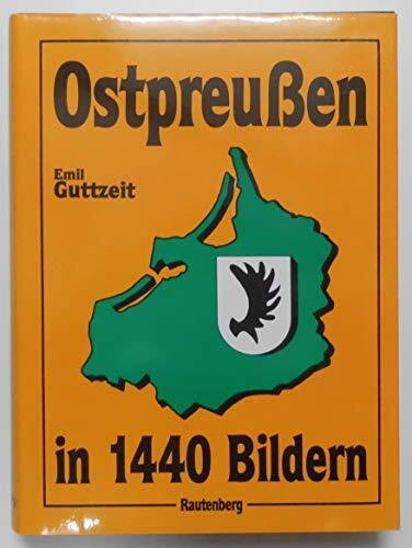 Ostpreußen in 1440 Bildern.