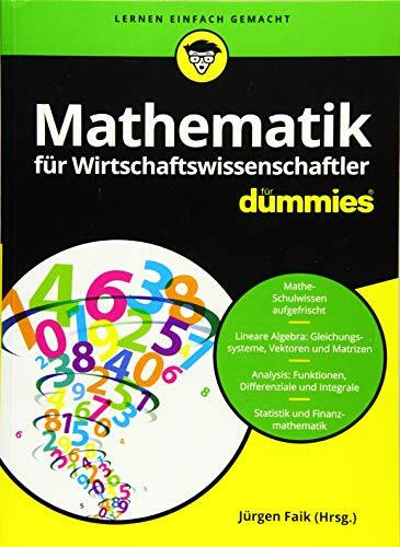 Mathematik für Wirtschaftswissenschaftler für Dummies