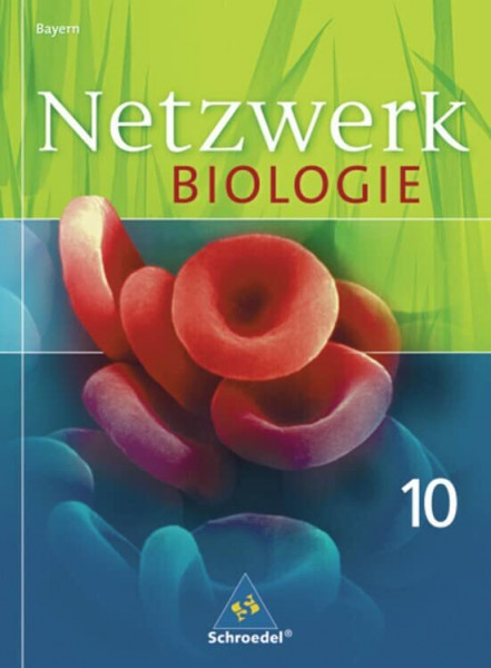 Netzwerk Biologie - Ausgabe 2004 für Bayern: Schülerband 10: Ausgabe 2005 für Bayern / Schülerband 10 (Netzwerk Biologie: Ausgabe 2005 für Bayern)