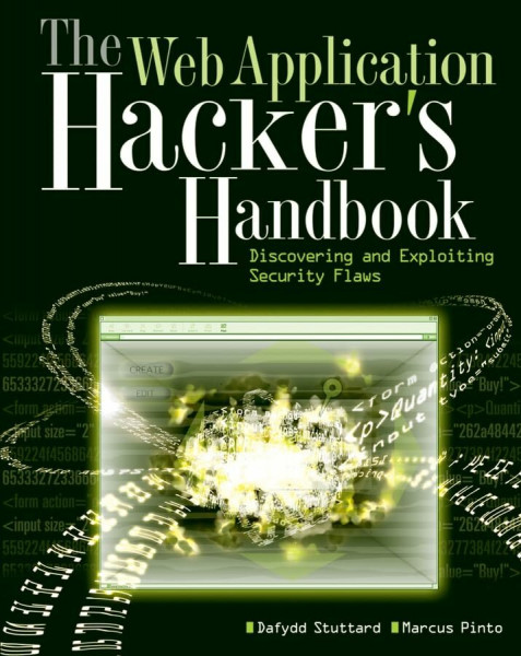 The Web Application Hacker?s Handbook: Discovering and Exploiting Security Flaws