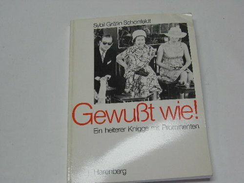 Gewußt wie. Ein heiterer Knigge mit Prominenten.