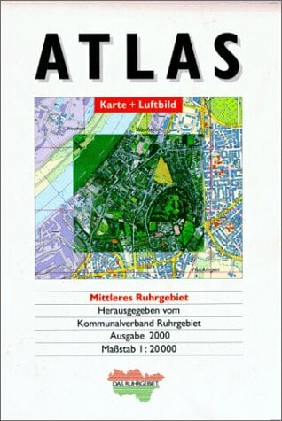 Mittleres Ruhrgebiet. Atlas Karte und Luftbild: Karte und Luftbild. Hrsg. v. Kommunalverband Ruhrgebiet Mittleres Ruhrgebiet. Atlas Karte und Luftbild: Karte und Luftbild. Hrsg. v. Kommunalverband Ruhrgebiet