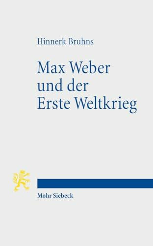 Max Weber und der Erste Weltkrieg
