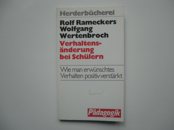 Verhaltensänderung bei Schülern. Wie man erwünschtes Verhalten positiv verstärkt.