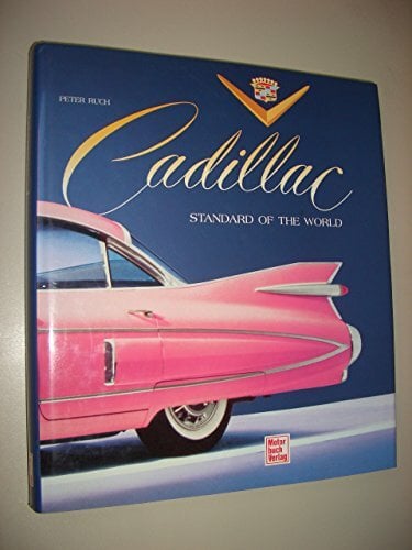 Cadillac - Standard of the World Cadillac - Standard of the World