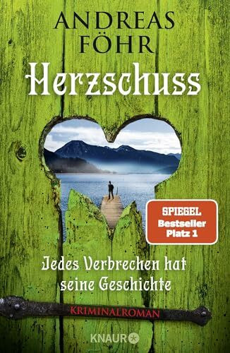 Herzschuss: Jedes Verbrechen hat seine Geschichte. Kriminalroman | Oberbayern-Krimi. Ein Fall aus der kultigen Krimi-Reihe um Wallner & Kreuthner (Ein Wallner & Kreuthner Krimi, Band 10)