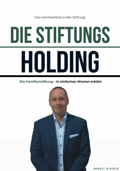 Die Stiftungsholding: Das Vermächtnis in der Stiftung