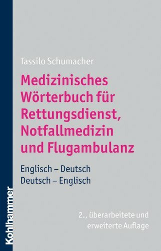 Medizinisches Wörterbuch für den Rettungsdienst, Notfallmedizin und Flugambulanz: Deutsch-Englisch, Englisch-Deutsch