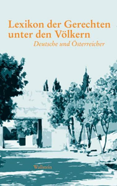 Lexikon der Gerechten unter den Völkern (Hg. von Israel Gutman unter Mitarbeit von Sara Bender). Deutsche und Österreicher