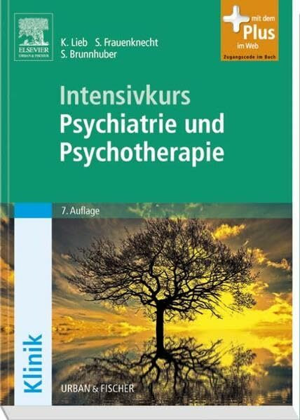 Intensivkurs Psychiatrie und Psychotherapie: mit Zugang zum Elsevier-Portal: Mit dem Plus im Web. Zugangscode im Buch