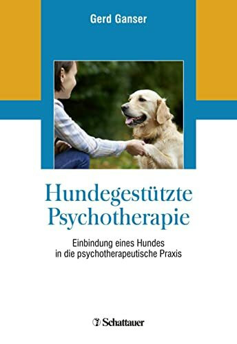 Hundegestützte Psychotherapie: Einbindung eines Hundes in die psychotherapeutische Praxis