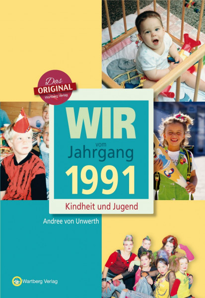 Wir vom Jahrgang 1991 - Kindheit und Jugend (Jahrgangsbände)