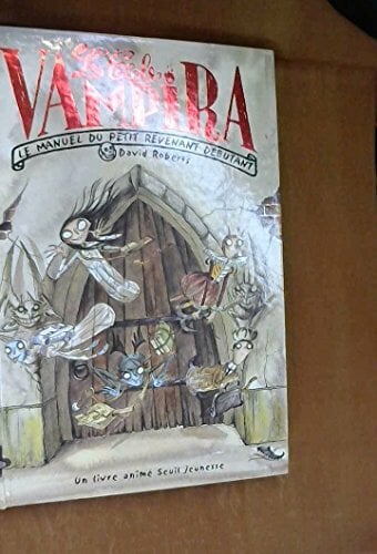 L'Ecole Vampira. Le Manuel Du Petit Revenant Debutant L'Ecole Vampira. Le Manuel Du Petit Revenant Debutant