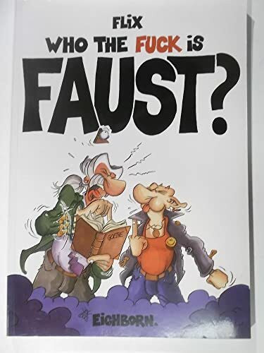 Who the fuck is Faust?: Comic-Tragödie in 7 Tagen