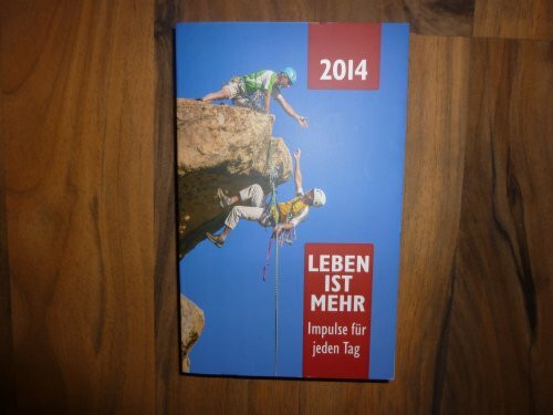 Leben ist mehr 2014: Impulse für jeden Tag