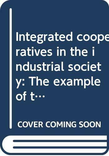 Integrated cooperatives in the industrial society: The example of the kibbutz (Publications of the European Society for Rural Sociology)