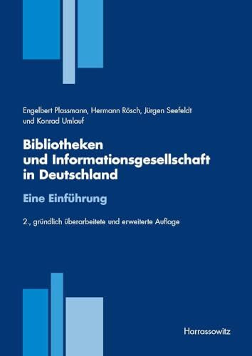 Bibliotheken und Informationsgesellschaft in Deutschland. Eine Einführung