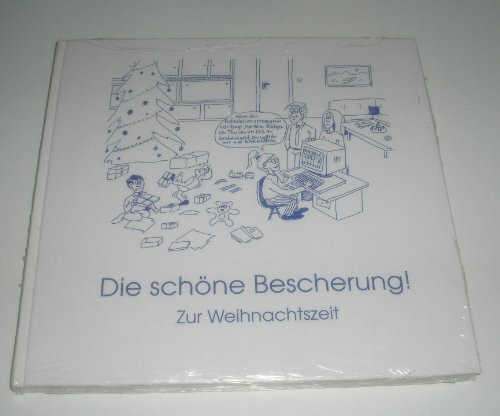 Die schöne Bescherung!. Zur Weihnachtszeit