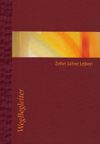 Zehn Jahre Leben - Eberhard Münch: Mit 10-Jahres-Kalendarium f. eigene Eintragungen sowie Namenstagen