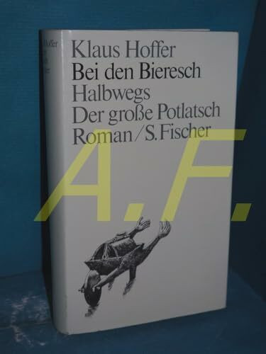Bei den Bieresch. Halbwegs. Der große Potlatsch