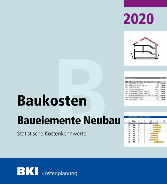 BKI Baukosten Bauelemente Neubau 2020. Statistische Kostenkennwerte Bauelemente (Teil 2)
