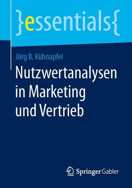 Nutzwertanalysen in Marketing und Vertrieb (essentials)