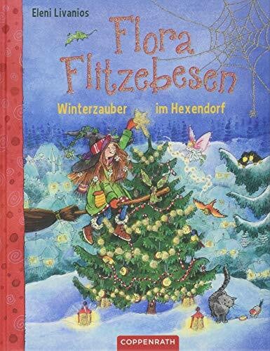 Flora Flitzebesen (Bd. 5): Winterzauber im Hexendorf