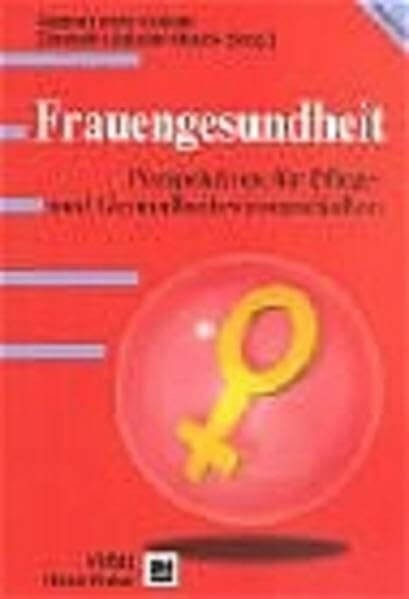 Frauengesundheit: Perspektiven für Pflege- und Gesundheitswissenschaften (Programmbereich Pflege)