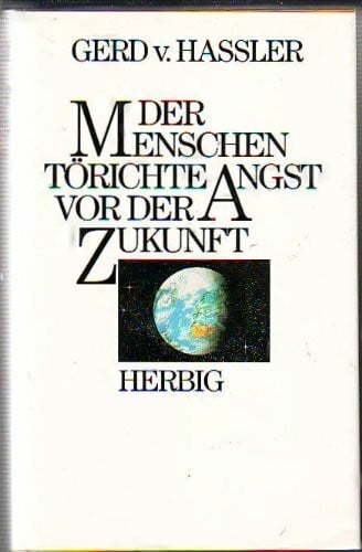 Der Menschen törichte Angst vor der Zukunft