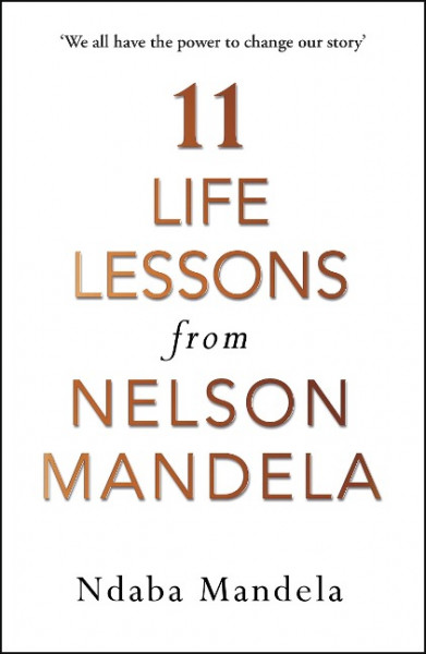 11 Life Lessons from Nelson Mandela