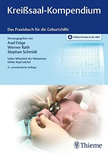 Kreißsaal-Kompendium: Das Praxisbuch für die Geburtshilfe